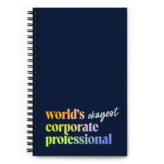 "World's Okayest Corporate Professional" Spiral Notebook