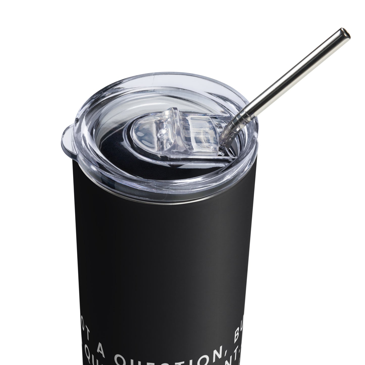 "Not a Question, but a quick comment" Black Stainless Steel Tumbler