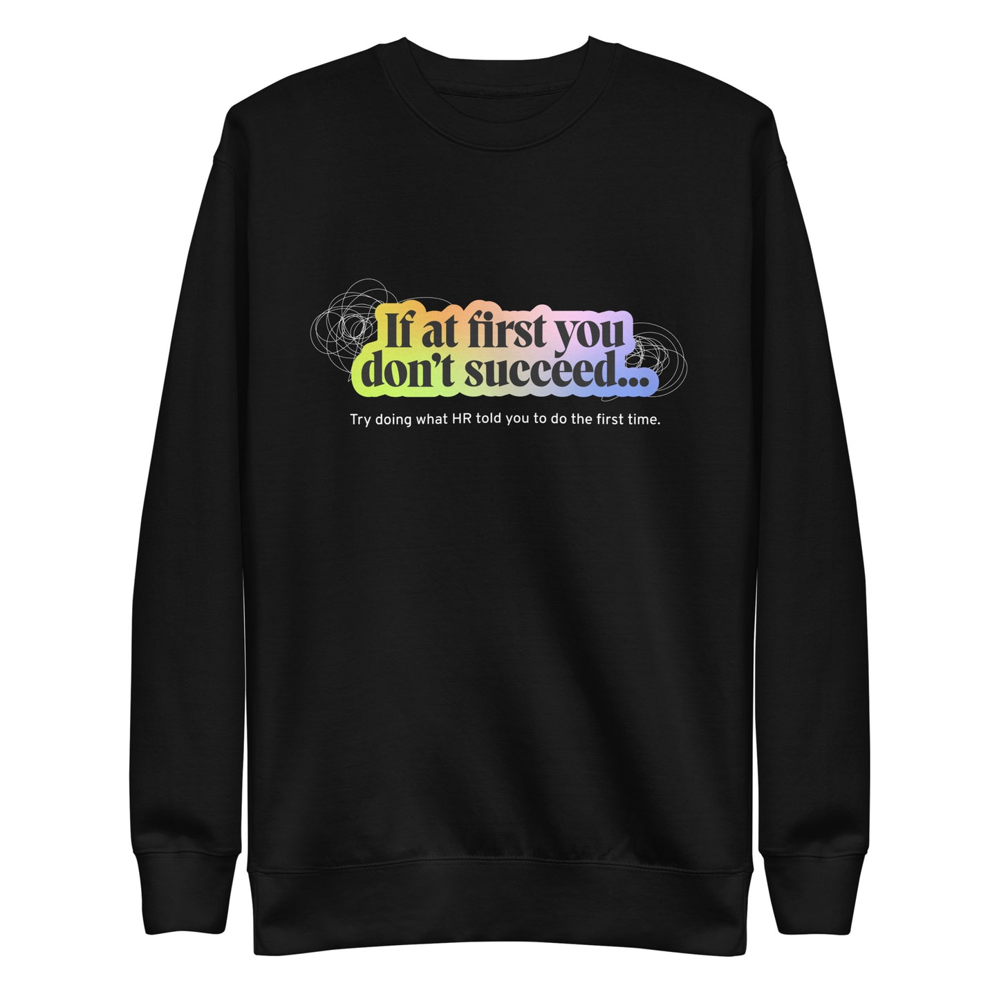 "If at first you don't succeed..." Unisex Premium Sweatshirt