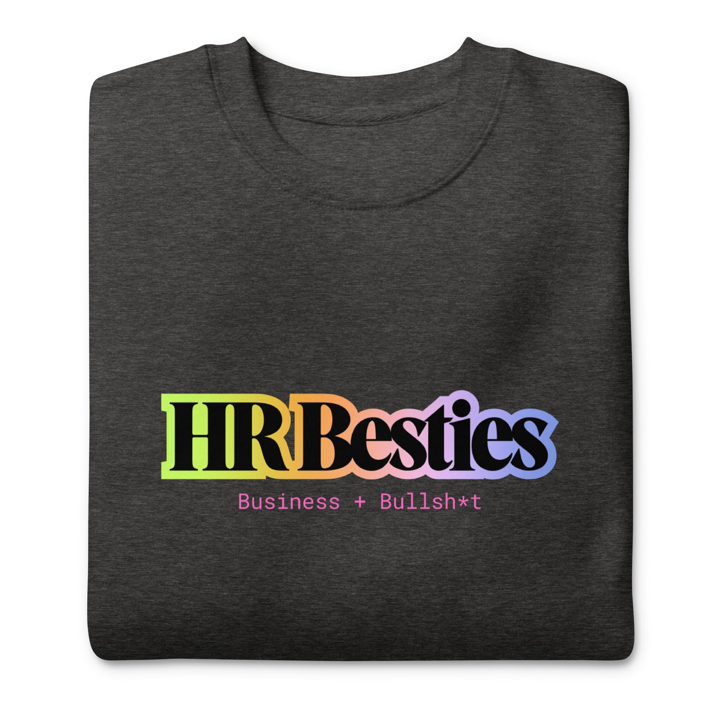 Rainbow HR Besties Unisex Premium Crew Neck Sweatshirt