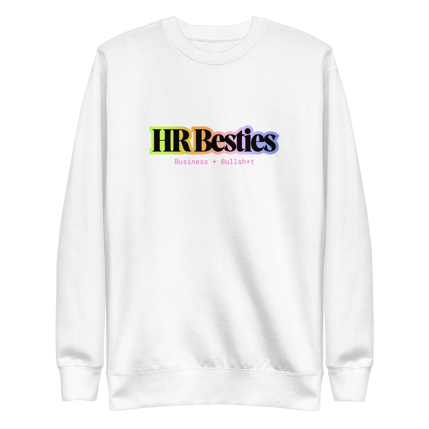 Rainbow HR Besties Unisex Premium Crew Neck Sweatshirt