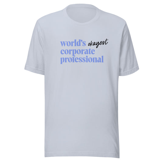 "World's Okayest Corporate Professional" Unisex t-shirt