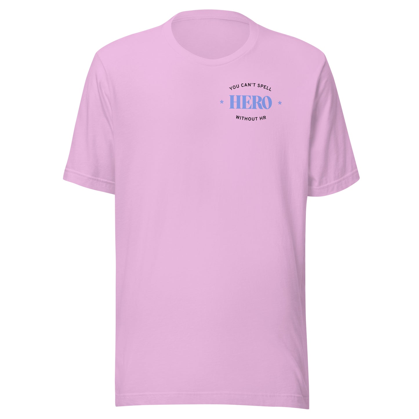 "You can't spell HERO without HR" Unisex T-shirt