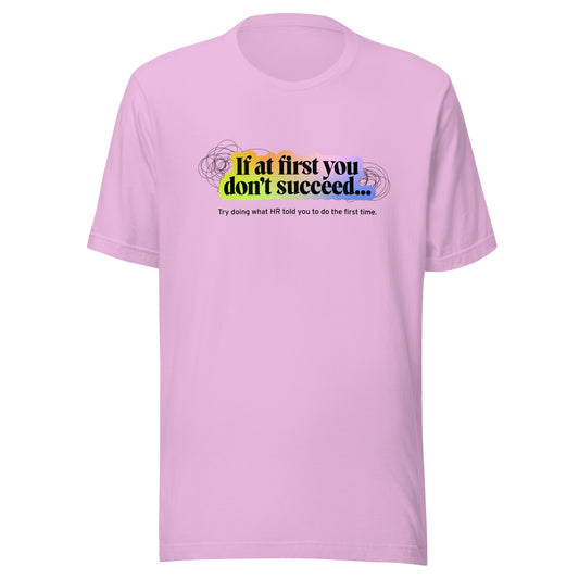 "If at first you don't succeed..." Unisex T-shirt