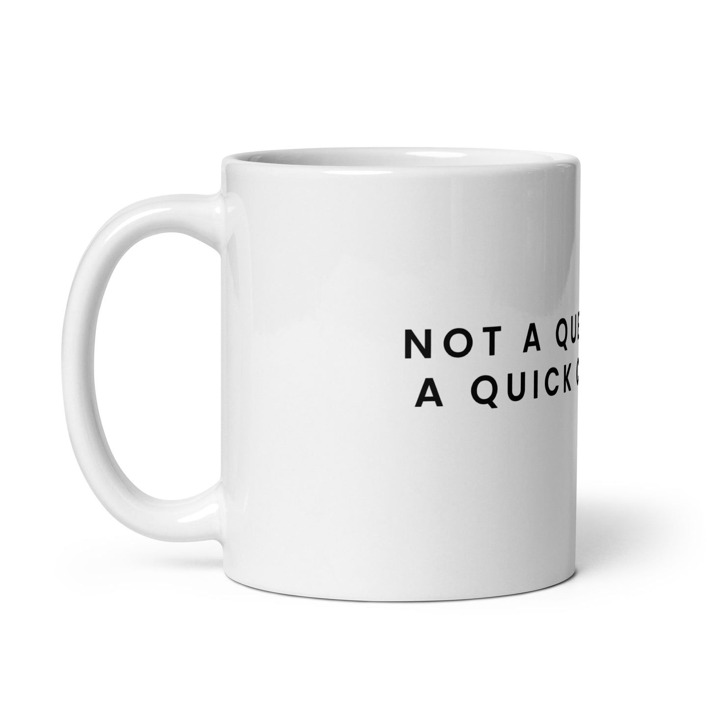 "Not a Question, but a Comment..." White Glossy Mug