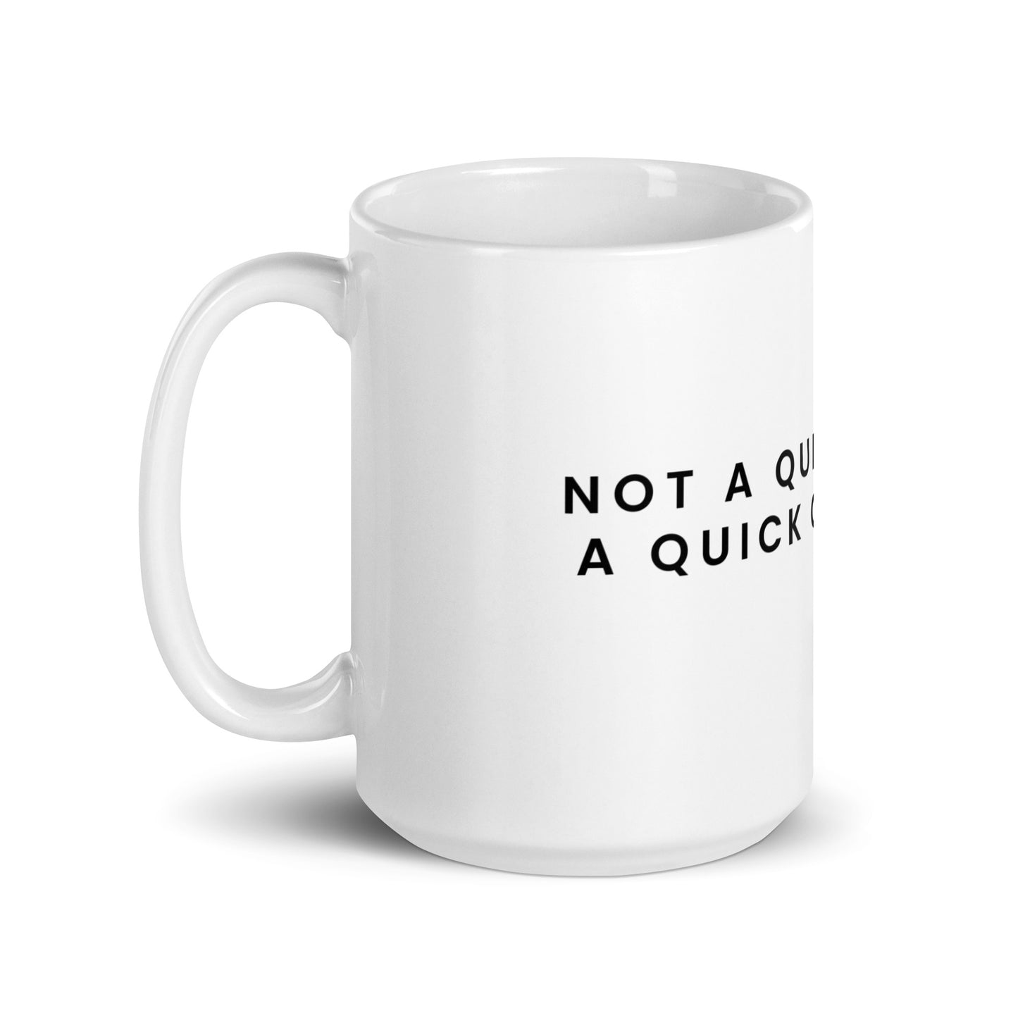 "Not a Question, but a Comment..." White Glossy Mug