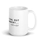 "Not a Question, but a Comment..." White Glossy Mug