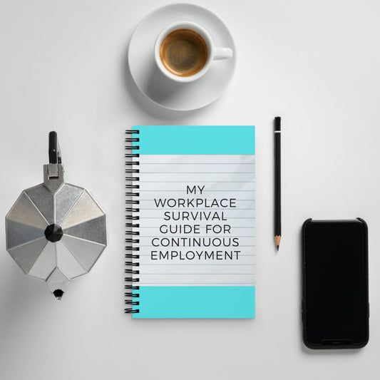 "My Workplace Survival Guide for Continuous Employment" Blank Spiral Notebook