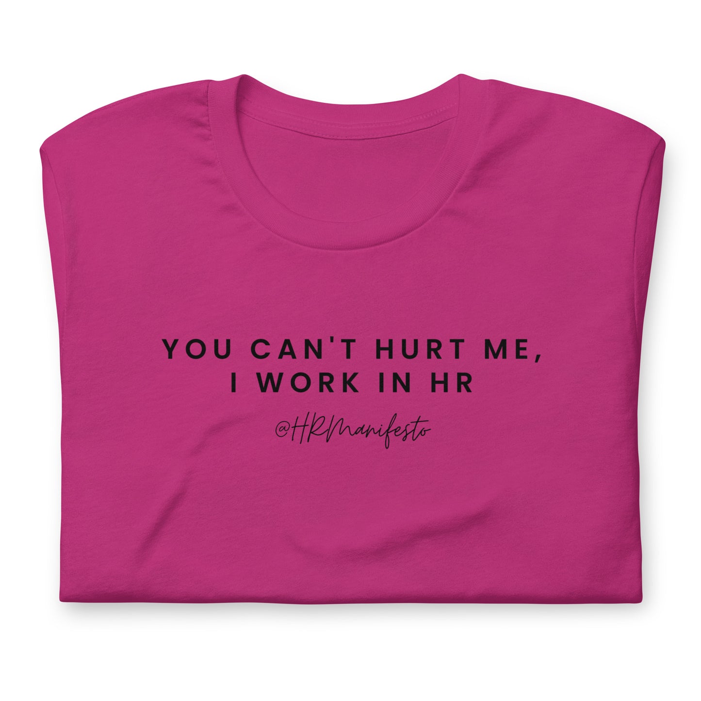 "You Can't Hurt Me, I Work in HR" Short-Sleeve Unisex T-Shirt