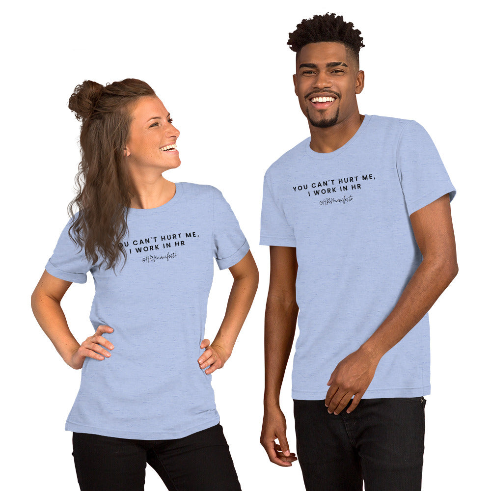 "You Can't Hurt Me, I Work in HR" Short-Sleeve Unisex T-Shirt