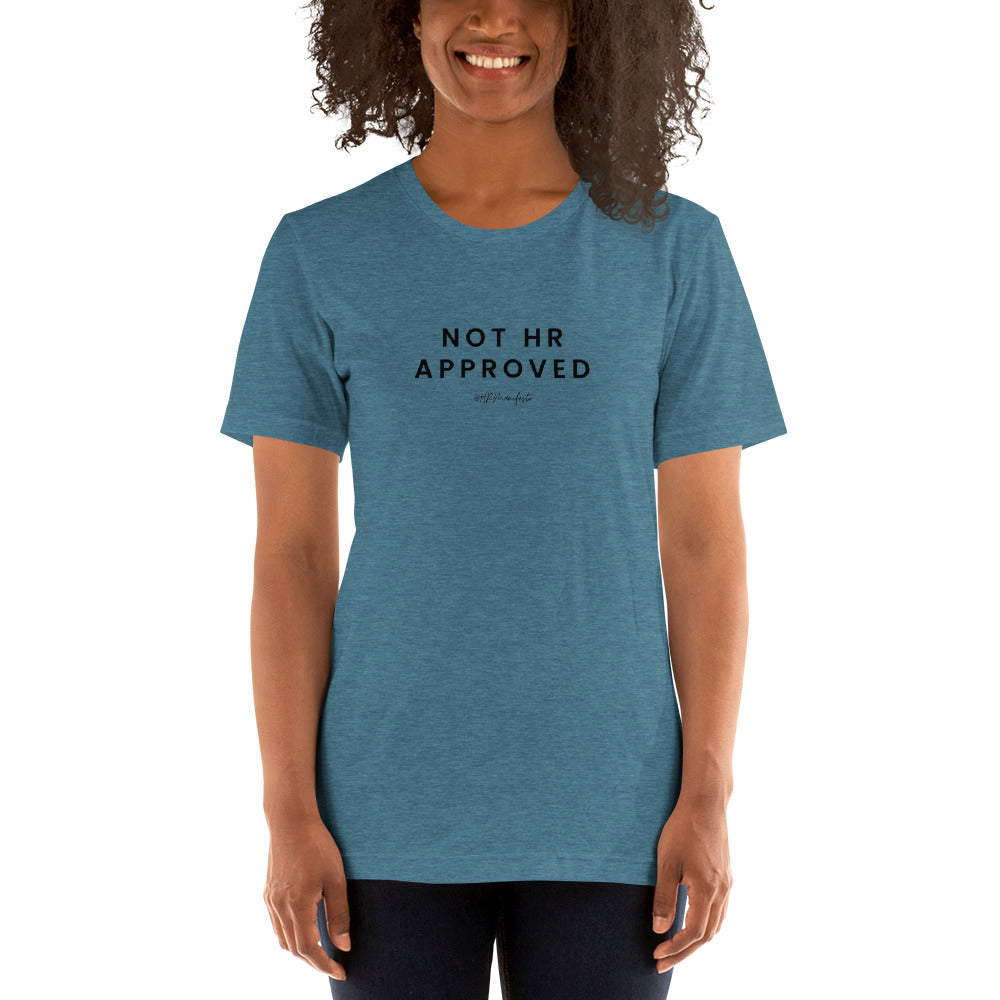 "Not HR Approved" Unisex Short Sleeve T-Shirt