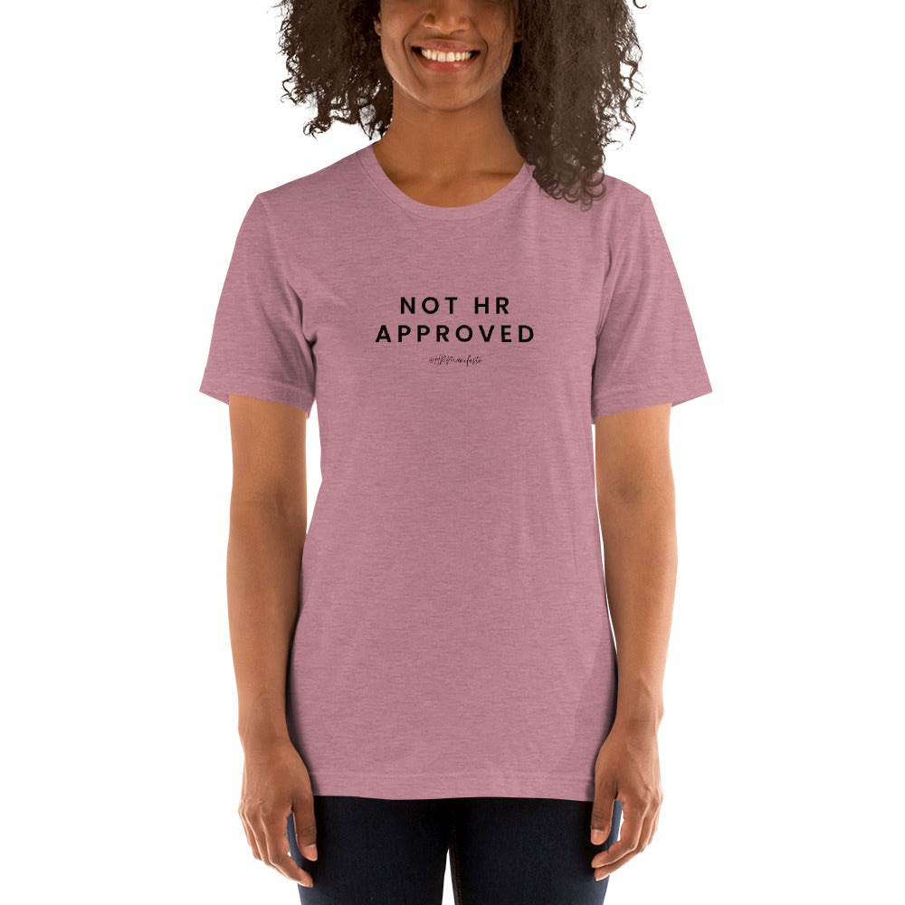 "Not HR Approved" Unisex Short Sleeve T-Shirt