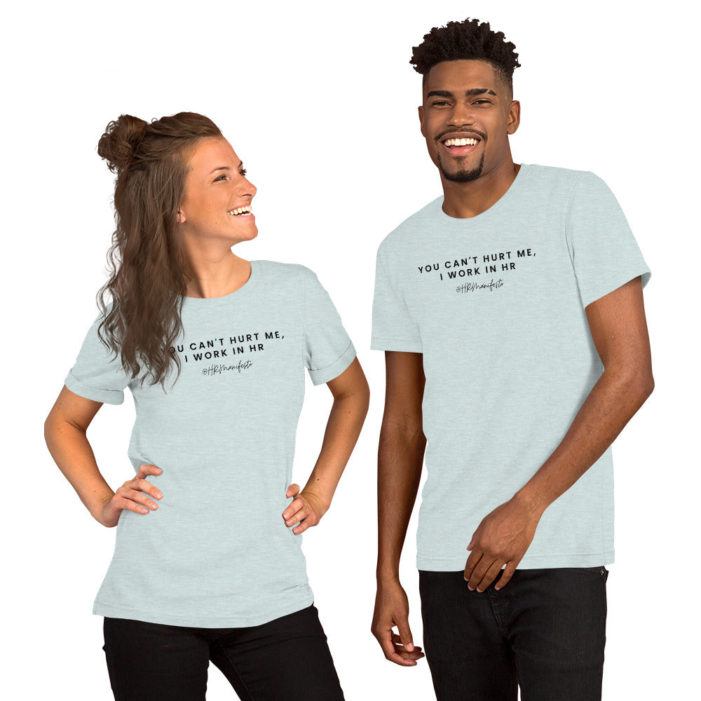 "You Can't Hurt Me, I Work in HR" Short-Sleeve Unisex T-Shirt