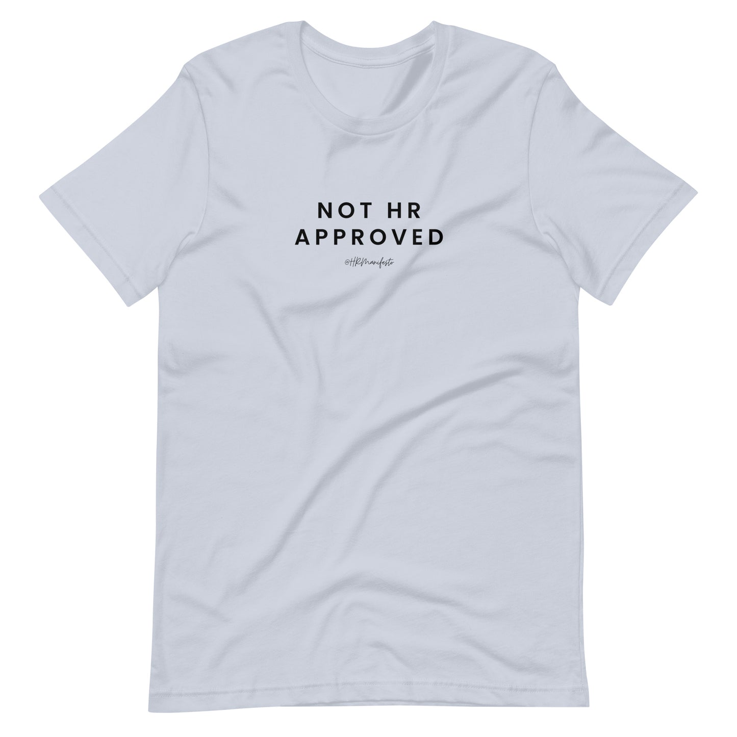 "Not HR Approved" Unisex Short Sleeve T-Shirt