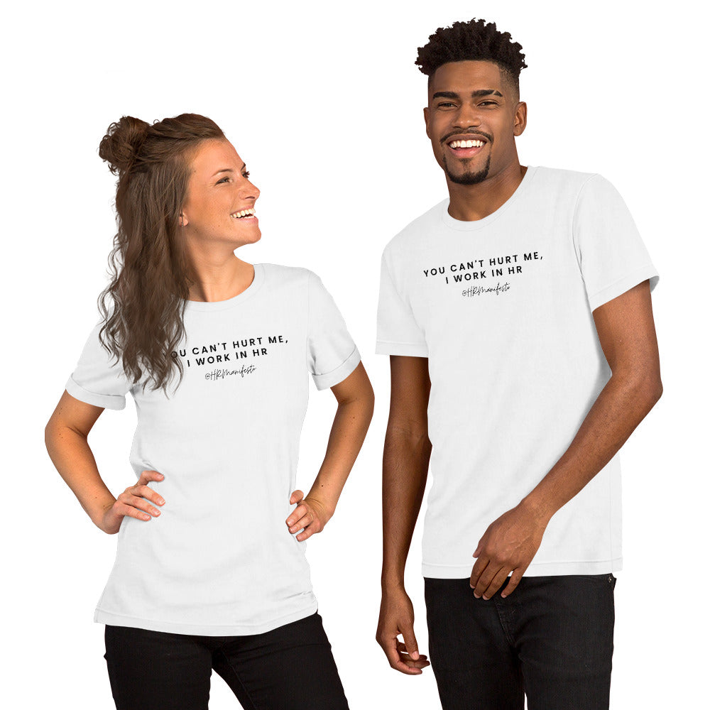 "You Can't Hurt Me, I Work in HR" Short-Sleeve Unisex T-Shirt