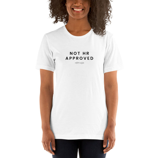 « Non approuvé par les RH » T-shirt unisexe à manches courtes